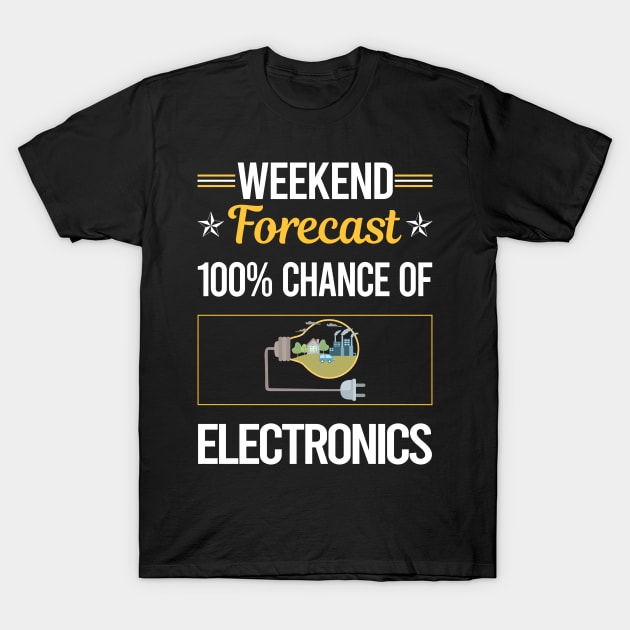 Funny Weekend Electronics T-Shirt by symptomovertake